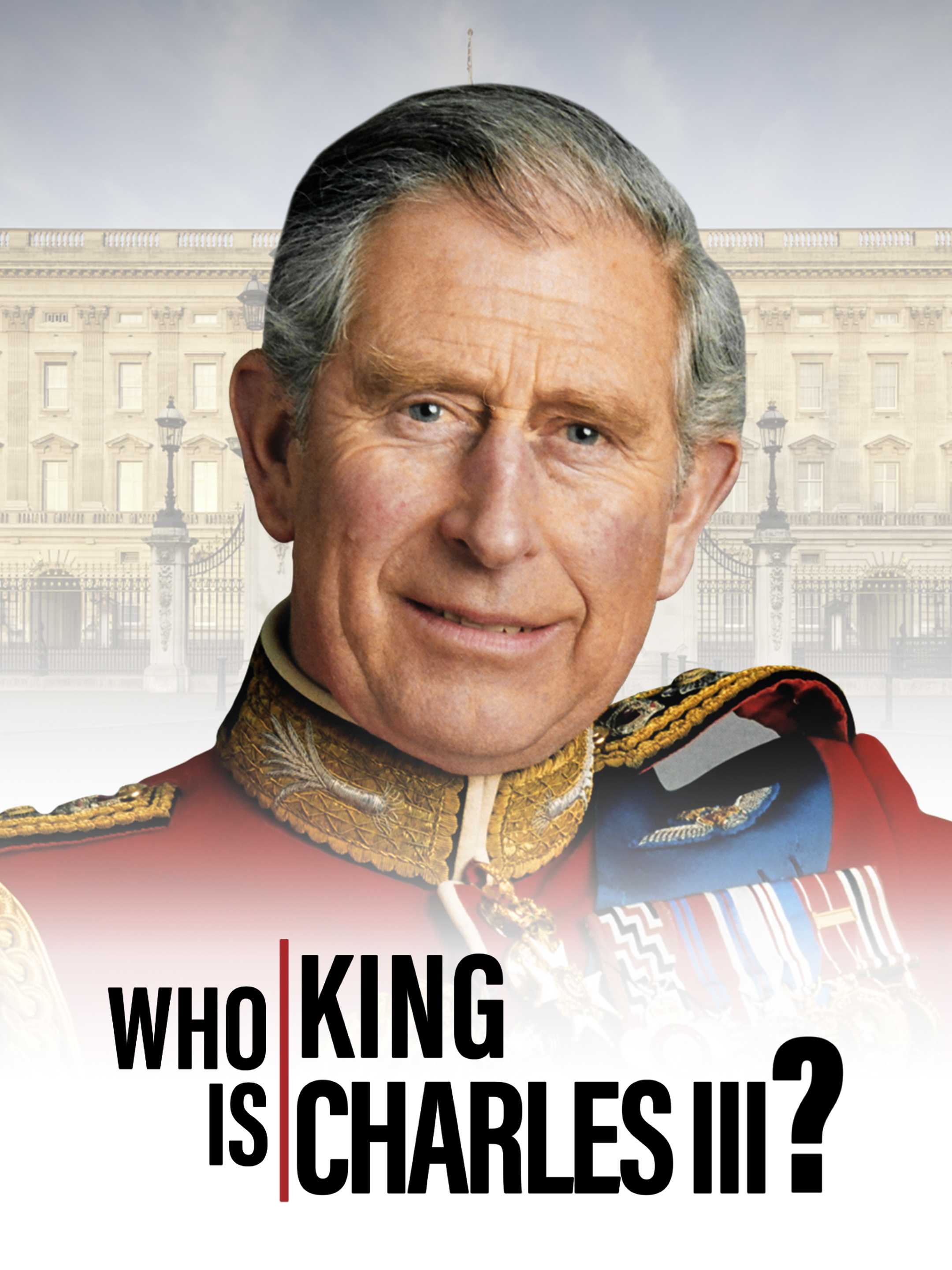 Who Is: King Charles III - Where to Watch and Stream - TV Guide