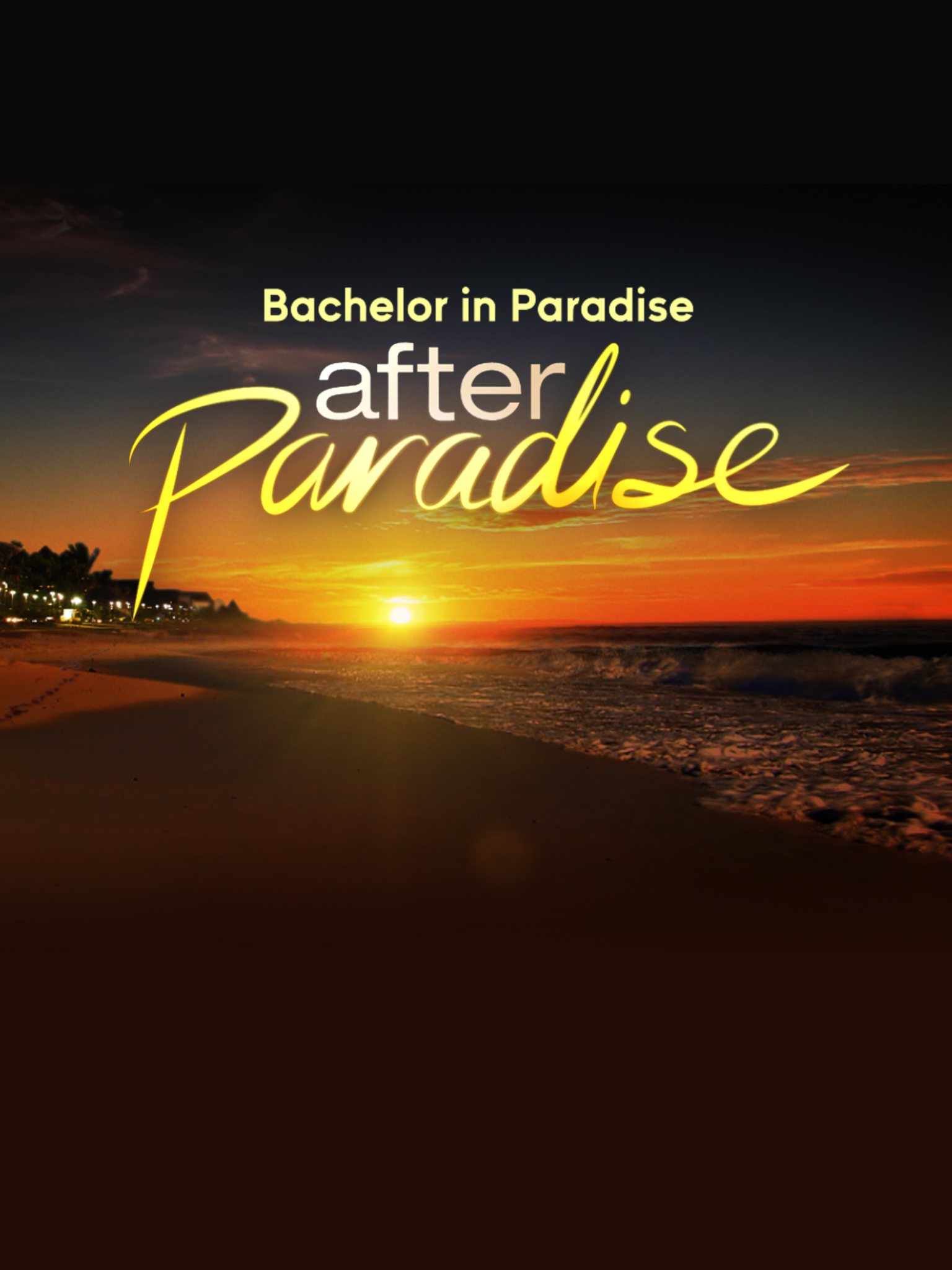 Bachelor in Paradise: After Paradise - Where to Watch and Stream - TV Guide