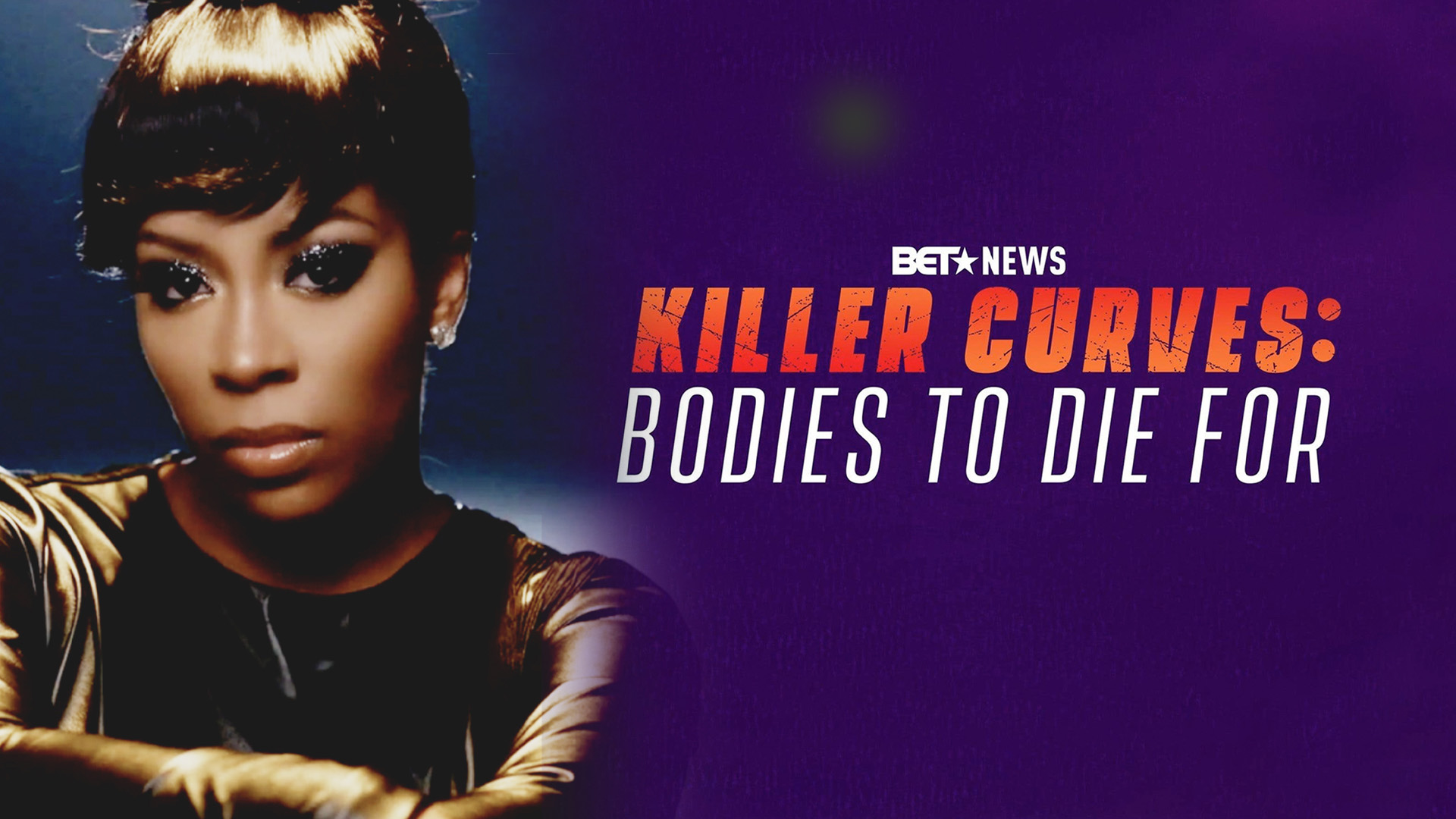 Killer Curves: Bodies to Die For - Where to Watch and Stream - TV