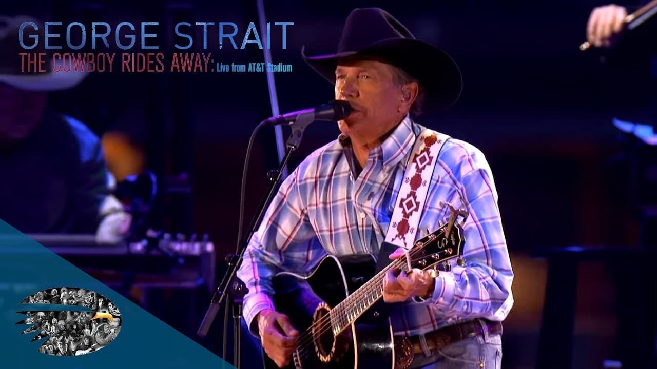 George Strait: The Cowboy Rides Away - Where to Watch and Stream - TV Guide