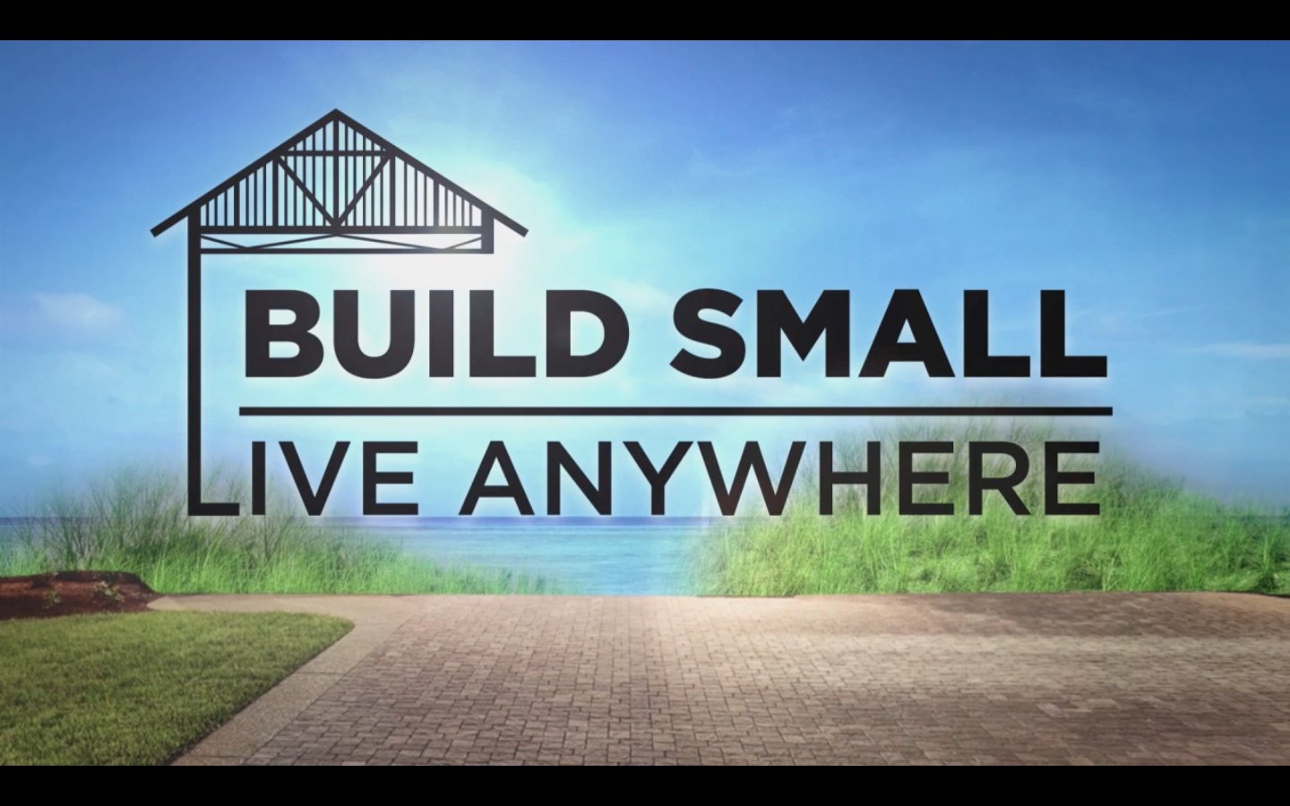 Build Small, Live Anywhere - Where to Watch and Stream - TV Guide