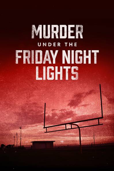 Watch Murder Under The Friday Night Lights Online