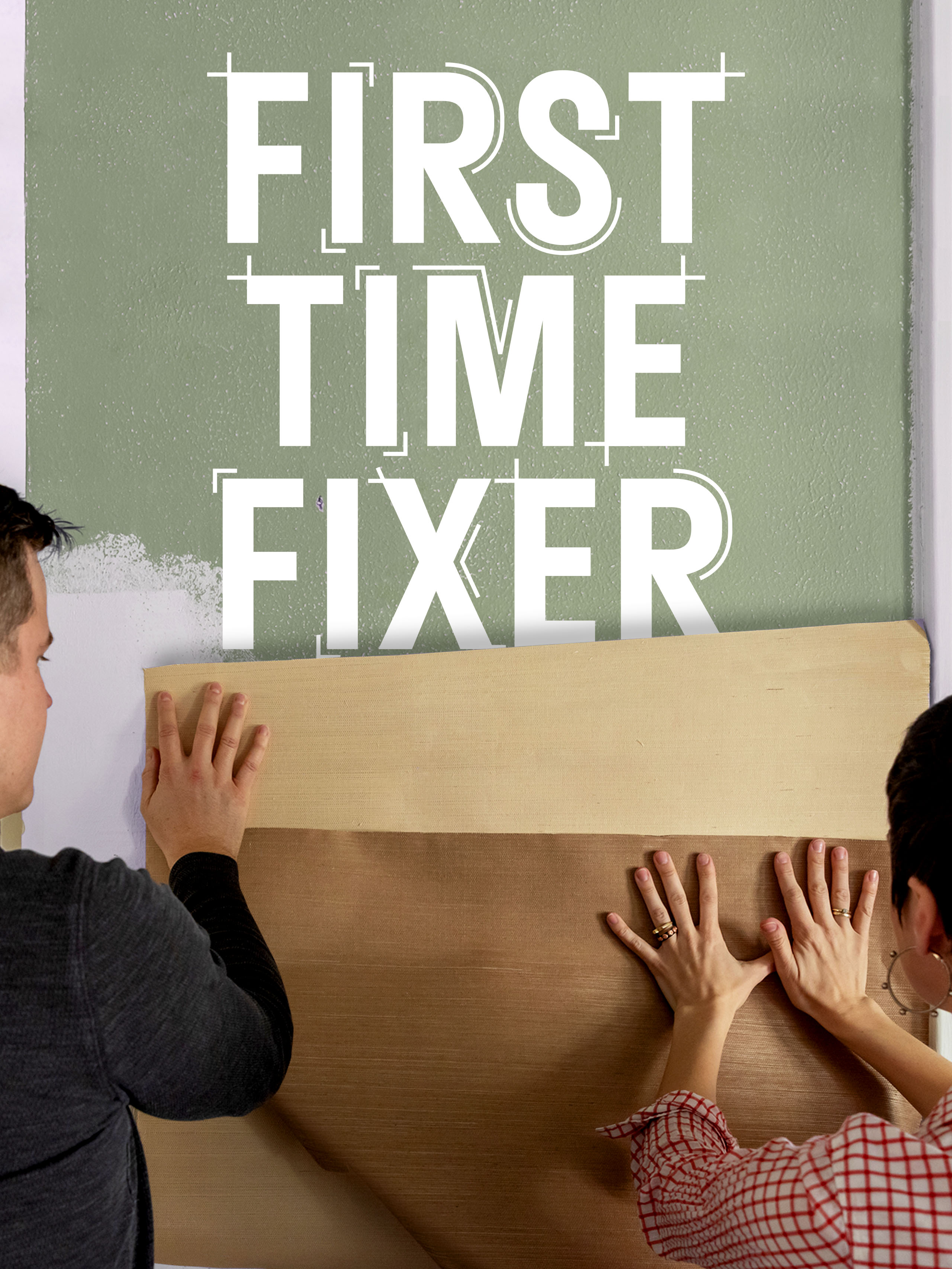 Watch First Time Fixer Online | Season 2 (0) | TV Guide