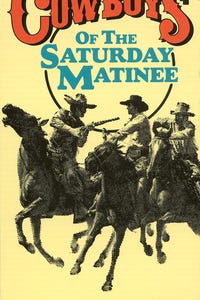 Cowboys of the Saturday Matinee