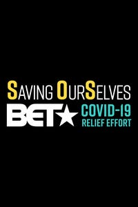 Saving Ourselves: A BET COVID-19 Relief Effort