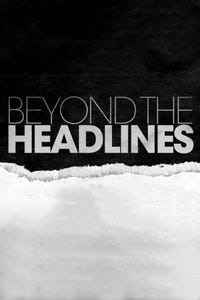 Beyond the Headlines