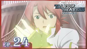 Tales of the Abyss, Season 1 Episode 24 image