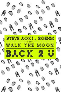 Steve Aoki f. Boehm & Walk the Moon - Back 2 U