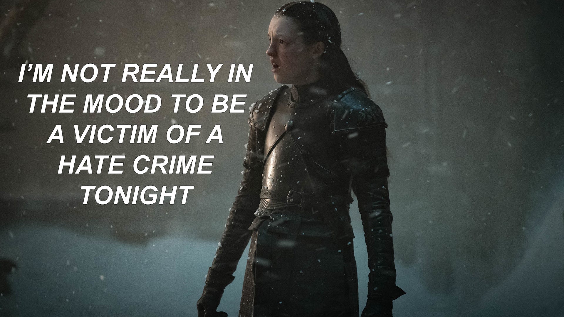Lyanna Hate Crime Schitt's Creek Game of Thrones