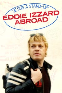 Je Suis A Stand-Up: Eddie Izzard Abroad
