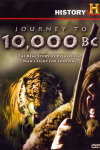 Journey to 10,000 B.C.