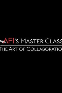 AFI's Master Class - The Art of Collaboration