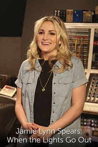 Jamie Lynn Spears: When the Lights Go Out