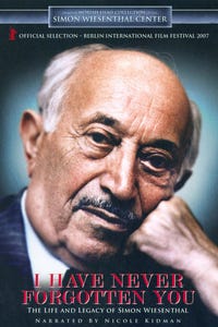I Have Never Forgotten You: The Life And Legacy Of Simon Wiesenthal as Narrator