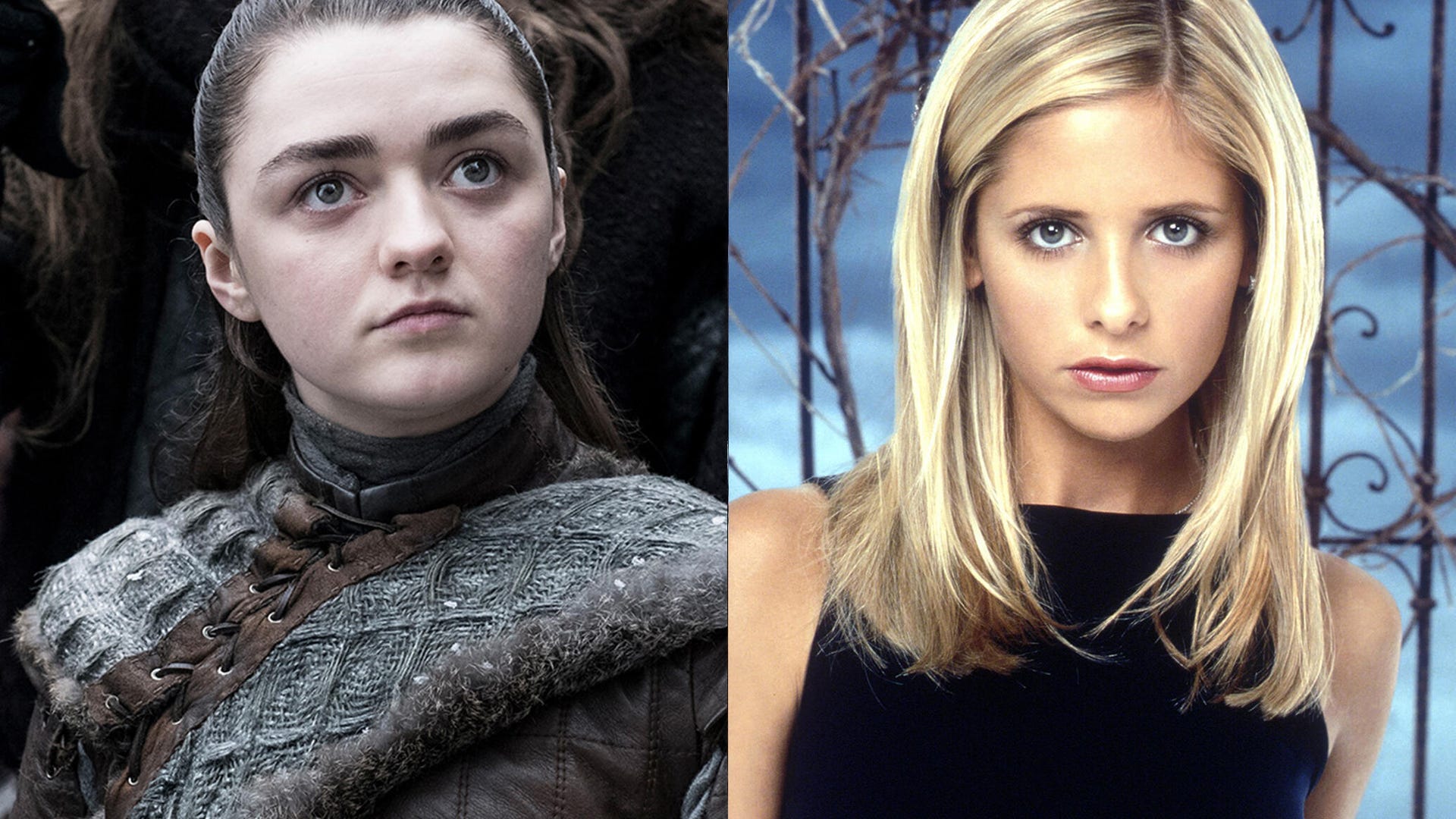 ​Maisie Williams in Game of Thrones and Sarah Michelle Gellar in Buffy the Vampire Slayer