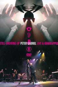 Peter Gabriel: Still Growing Up - Live and Unwrapped
