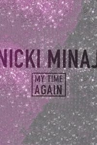 Nicki Minaj: My Time Again