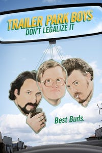Trailer Park Boys: Don't Legalize It as Bubbles