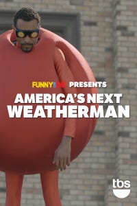 Funny or Die Presents America's Next Weatherman