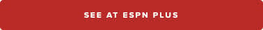 See at ESPN Plus