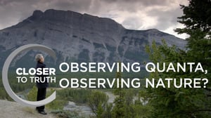 Closer to Truth, Season 17 Episode 8 image