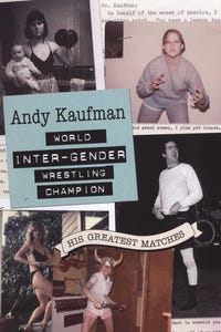 Andy Kaufman: World Inter-Gender Wrestling Champion