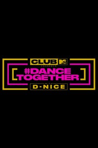Club MTV Presents: #DanceTogether with D-Nice